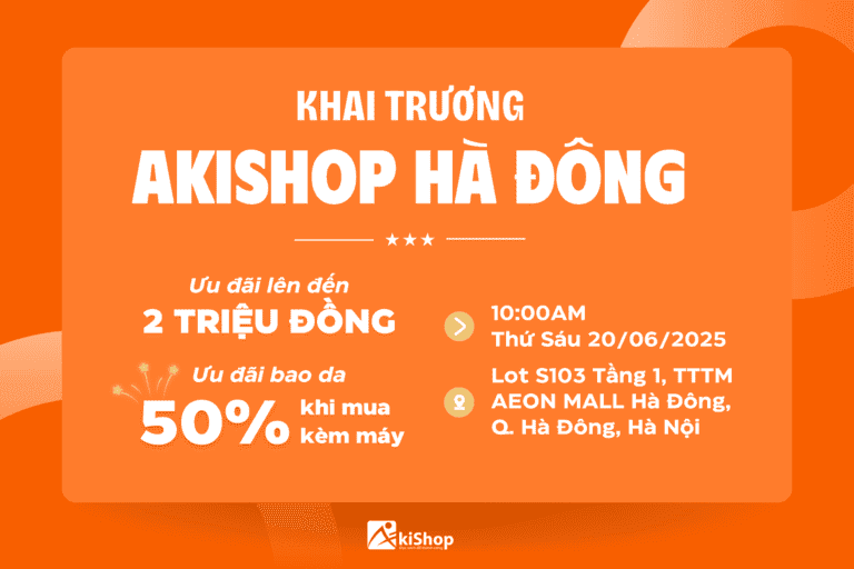 Chương trình ưu đãi khai trương cơ sở Akishop Aeon Mall Hà Đông