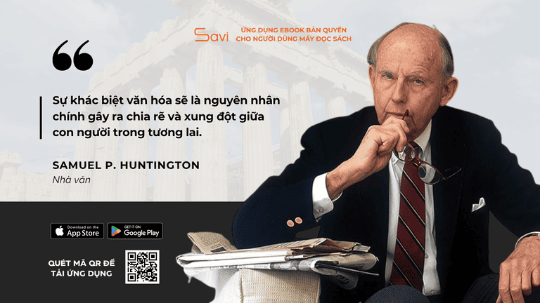 Samuel P. Huntington - Giáo sư Đại học Harvard, cố vấn chính sách cấp cao của chính phủ Mỹ